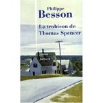 La Trahison de Thomas Spencer - Philippe Besson -- 02/03/09