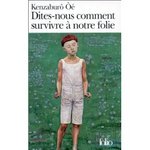 Dites-nous comment survivre  notre folie -  Kenzaburo -- 25/02/09