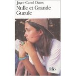Nulle et grande gueule - Joyce-Carol Oates -- 18/04/08
