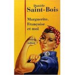 Marguerite, Franoise et moi - Danile Sainte-Bois -- 30/06/09