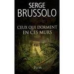 Ceux qui dorment en ces murs - Serge Brussolo -- 25/04/08