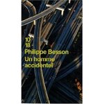 Un homme accidentel - Philippe Besson -- 26/03/09