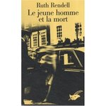 Le Jeune homme et la mort - Ruth Rendell -- 13/04/08