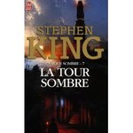 La tour sombre (La tour sombre, Tome 7) - Stephen King -- 30/04/08