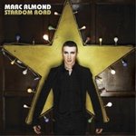 Stardom road - Marc Almond -- 29/10/07