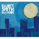 New Moon - Elliott Smith -- 24/05/07