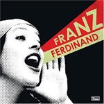 You Could Have It So Much Better - Franz Ferdinand -- 08/12/07