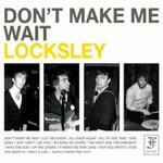 Don't Make Me Wait - Locksley -- 05/03/09