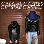 Crystal Castles - Crystal Castles -- 20/05/08