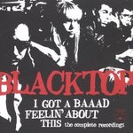 I Got A Baaad Feelin About This - Blacktop -- 21/02/07