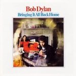 Bringing it all back home - Bob Dylan -- 17/08/06