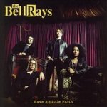 Have a little faith - The Bellrays -- 11/12/06