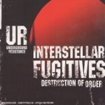 Interstellar Fugitives II: Destruction of order - Underground Resistance -- 16/07/06