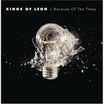 Because Of The Times - Kings Of Leon -- 26/03/07